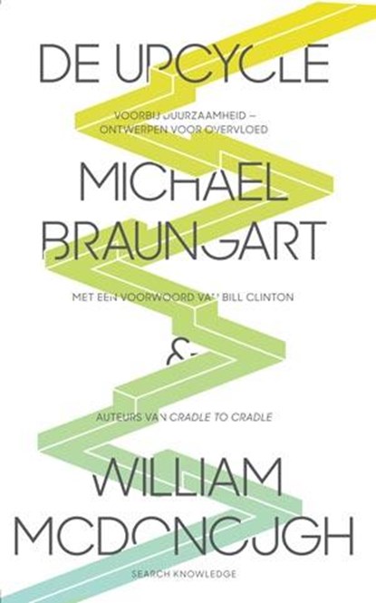 De upcycle, William McDonough ; Michael Braungart - Paperback - 9789055948215