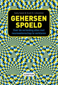 Gehersenspoeld | Sally Satel ; Scott O. Lilienfeld | 