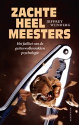 Zachte heelmeesters - Jeffrey Wijnberg - 9789055948819