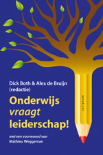 Onderwijs vraagt leiderschap, Dick Both ; Alex de Bruijn - Gebonden - 9789055948871