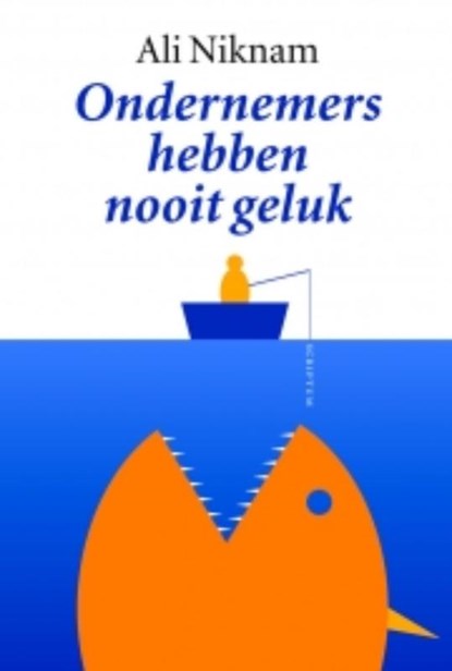 Ondernemers hebben nooit geluk, Ali Niknam - Gebonden - 9789055948932