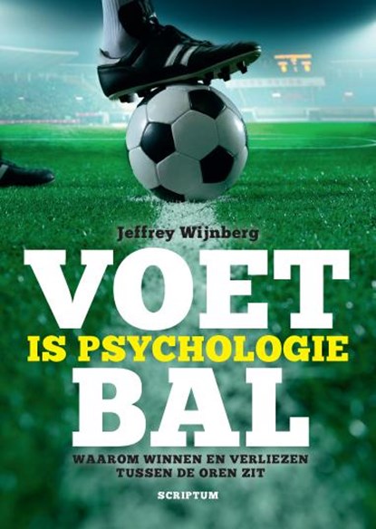 Voetbal is psychologie, Jeffrey Wijnberg - Gebonden - 9789055949304