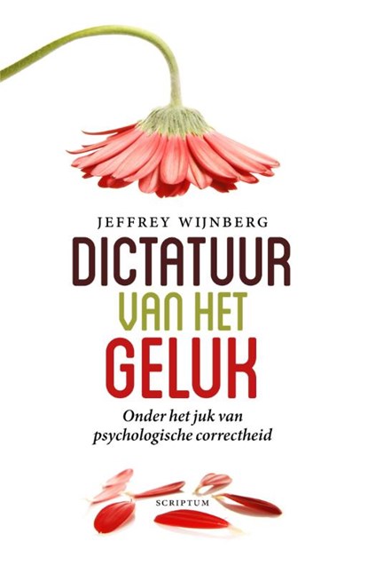 Dictatuur van het geluk, Jeffrey Wijnberg - Gebonden - 9789055949564