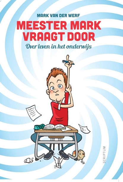 Meester Mark vraagt door, Mark van der Werf - Paperback - 9789055949649