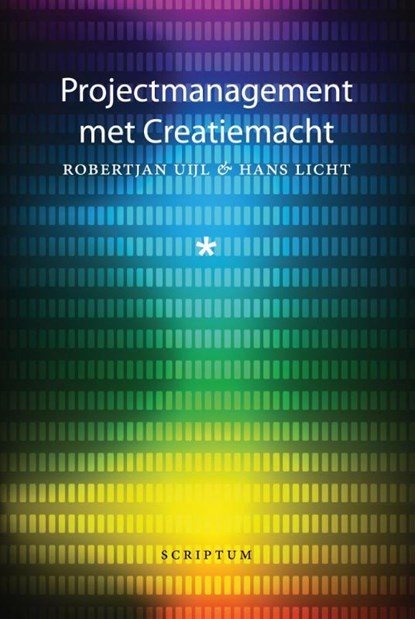 Projectmanagement met creatiemacht, Robert Jan Uijl ; Hans Licht - Gebonden - 9789055949830