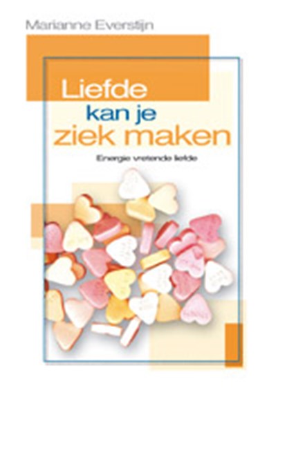 Liefde kan je ziek maken, M. Eversteijn ; R. Martina - Paperback - 9789055991471