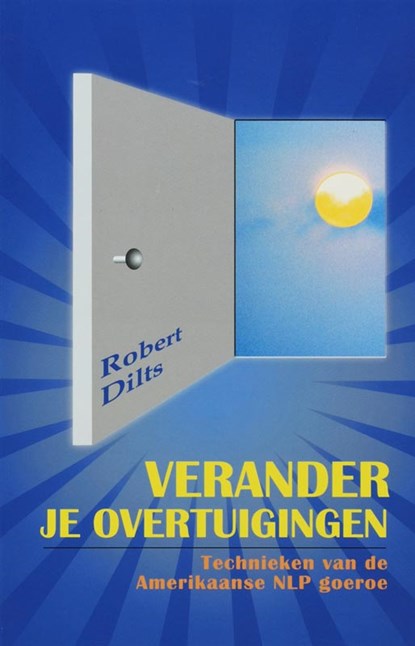 Verander je overtuigingen, R. Dilts - Paperback - 9789055992010