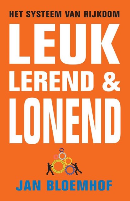 Leuk, lerend & lonend, Jan Bloemhof ; Willem Jan van de Wetering - Paperback - 9789055993093