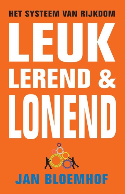 Leuk, lerend & lonend, Jan Bloemhof ; Willem Jan van de Wetering - Paperback - 9789055993093