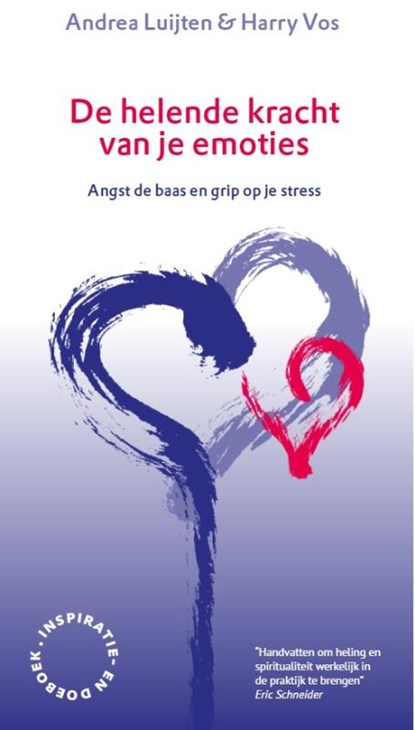 De helende kracht van je emoties, Andrea Luijten ; Harry Vos - Paperback - 9789055993369