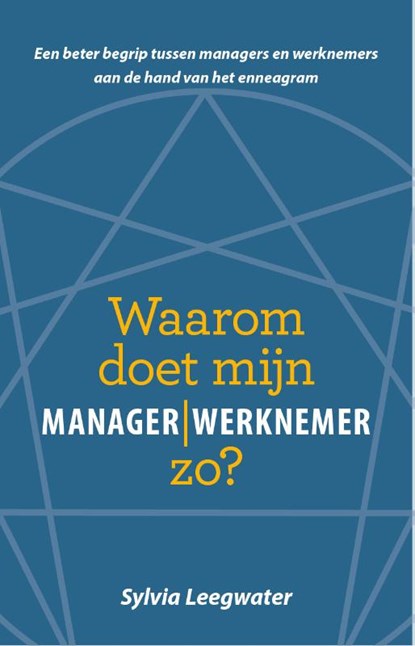 Waarom doet mijn manager | werknemer zo?, Sylvia Leegwater - Paperback - 9789055993659