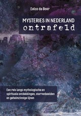 Mysteries in Nederland ontrafeld - Eelco de Boer - 9789055993666