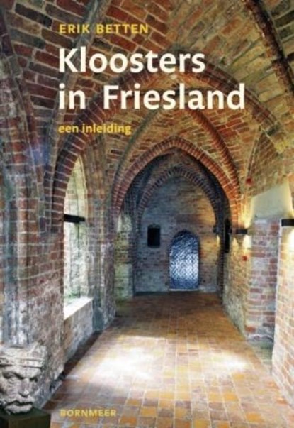 Kloosters in Friesland, BETTEN, Erik - Paperback - 9789056152277