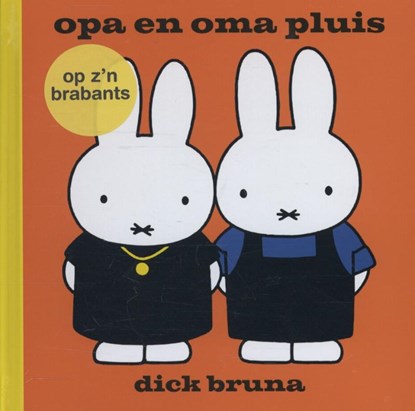 opa en oma pluis op z'n Brabants, Dick Bruna - Gebonden - 9789056152901