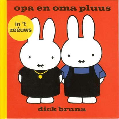 opa en oma pluus in 't Zeêuws, Dick Bruna - Gebonden - 9789056153120