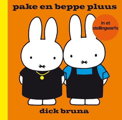 pake en beppe pluus in et Stellingwarfs, Dick Bruna - Gebonden - 9789056153298