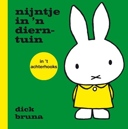 nijntje in 'n dierntuin in 't Achterhooks, Dick Bruna - Gebonden - 9789056153403