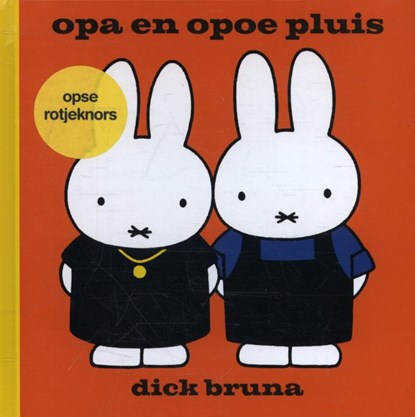 opa en opoe pluis opse Rotjeknors, Dick Bruna - Gebonden - 9789056153847