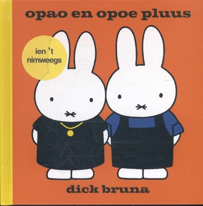 opao en opoe pluus ien 't Nimweegs, Dick Bruna - Gebonden - 9789056153854