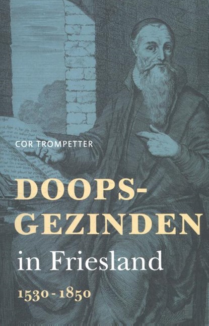 Doopsgezinden in Friesland, Cor Trompetter - Paperback - 9789056153946