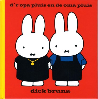 d'r opa en de oma pluis in 't Kirchröads plat, Dick Bruna - Gebonden - 9789056154134
