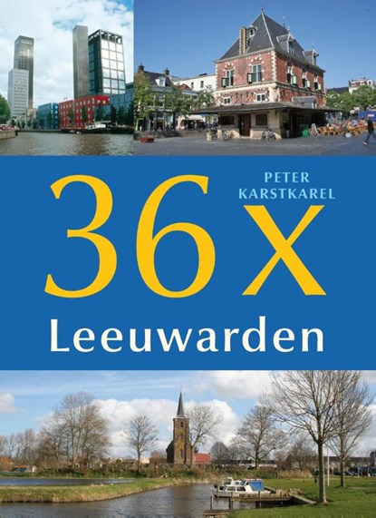 36x Leeuwarden, Peter Karstkarel - Paperback - 9789056154301