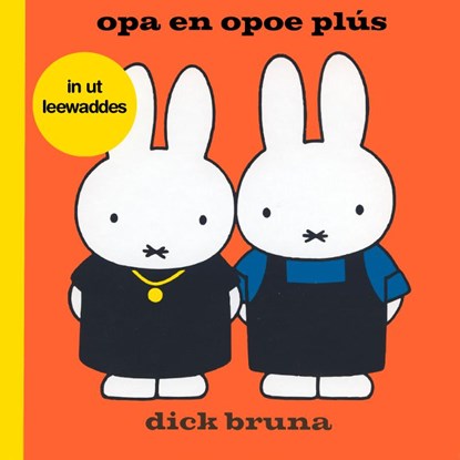 opa en opoe plús in ut Leewaddes, Dick Bruna - Gebonden - 9789056154325