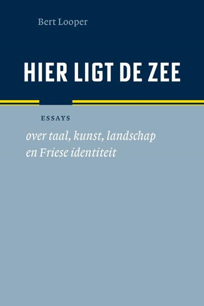 Hier ligt de zee, Bert Looper - Gebonden - 9789056154387