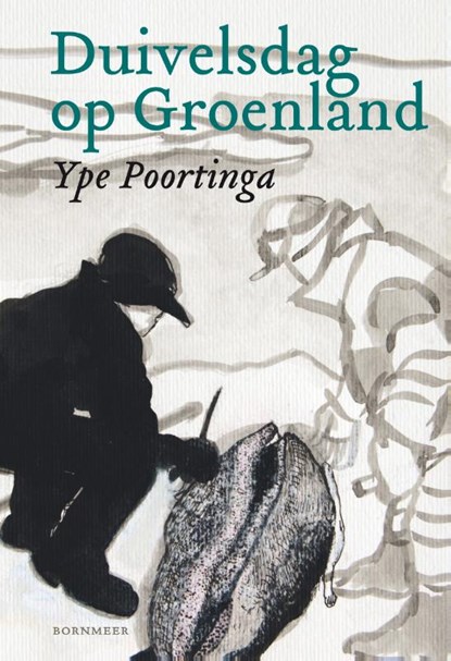 Duivelsdag op Groenland, Ype Poortinga - Gebonden - 9789056154509