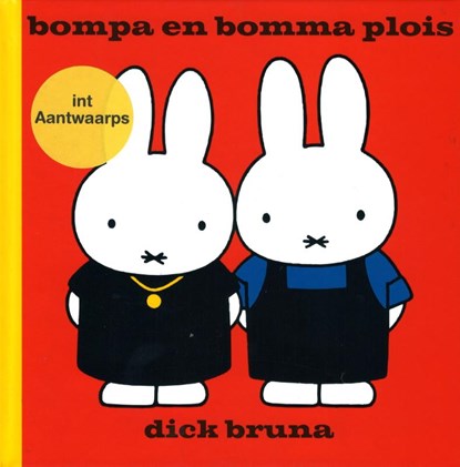 bompa en bomma plois int Aantwaarps, Dick Bruna - Gebonden - 9789056154585