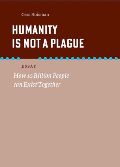 Humanity is not a plague, Cees Buisman - Gebonden - 9789056154752