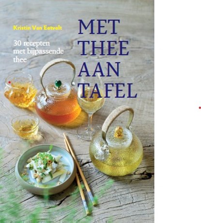 Met thee aan tafel, Kristin van Eetvelt - Gebonden - 9789056155407