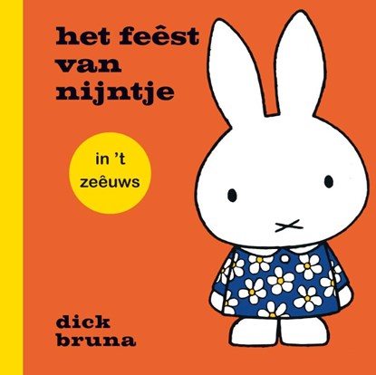 het feêst van nijntje in ’t zeêuws, Dick Bruna - Gebonden - 9789056155759