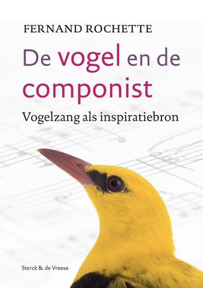 De vogel en de componist, Fernand Rochette - Paperback - 9789056155926