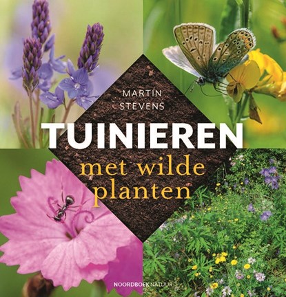 Tuinieren met wilde planten, Martin Stevens ; Marlies Huijzer - Paperback - 9789056156084