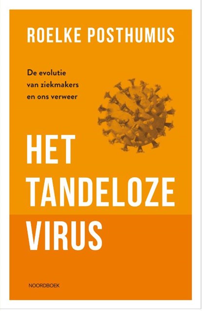 Het tandeloze virus, Roelke Posthumus - Paperback - 9789056156916