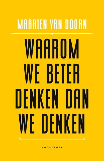 Waarom we beter denken dan we denken, Maarten van Doorn - Paperback - 9789056156954