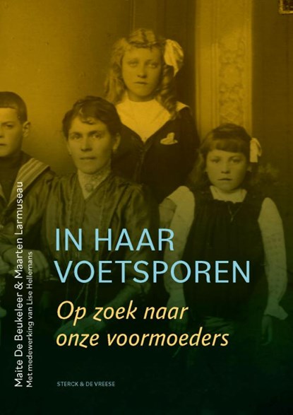 In haar voetsporen, Maarten Larmuseau ; Maite De Beukeleer ; Lise Hellemans - Paperback - 9789056157067