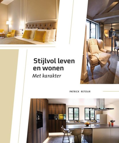 Stijlvol leven en wonen, Patrick Retour - Gebonden - 9789056157098