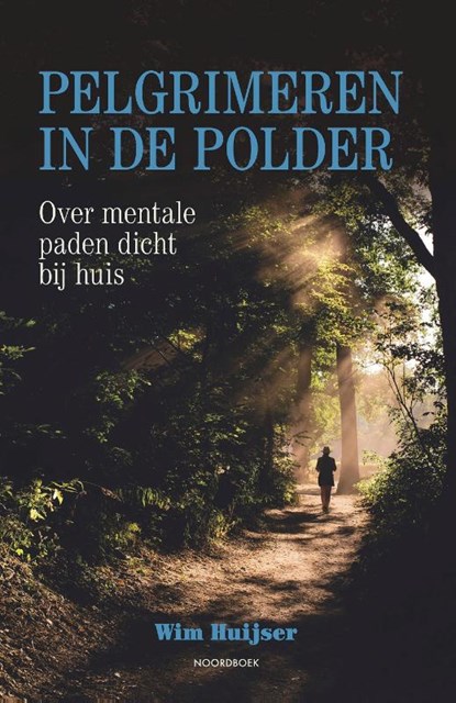 Pelgrimeren in de polder, Wim Huijser - Paperback - 9789056157494
