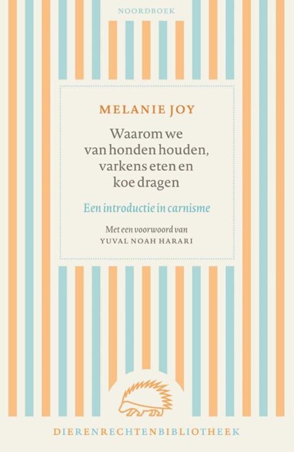 Waarom we van honden houden, varkens eten en koe dragen, Melanie Joy - Paperback - 9789056157654