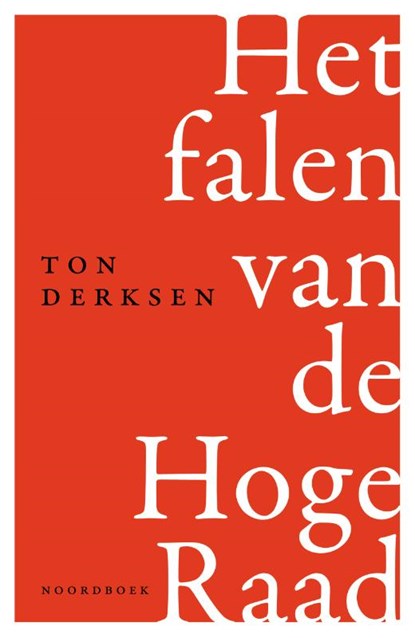 Het falen van de Hoge Raad, Ton Derksen - Paperback - 9789056157722