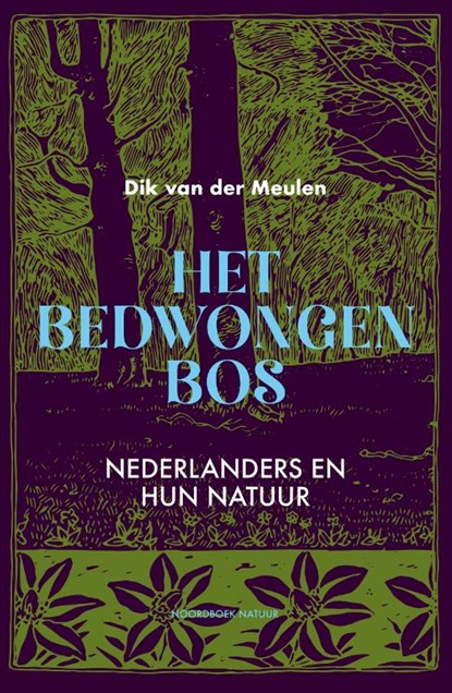 Het bedwongen bos, Dik van der Meulen - Paperback - 9789056157807