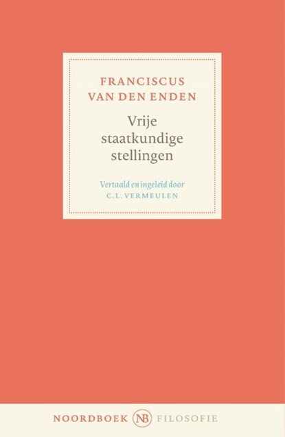 Vrije staatkundige stellingen, Franciscus van den Enden - Paperback - 9789056158149