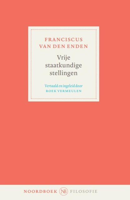Vrije staatkundige stellingen, Franciscus van den Enden - Paperback - 9789056158149