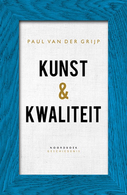 Kunst & kwaliteit, Paul van der Grijp - Paperback - 9789056158170