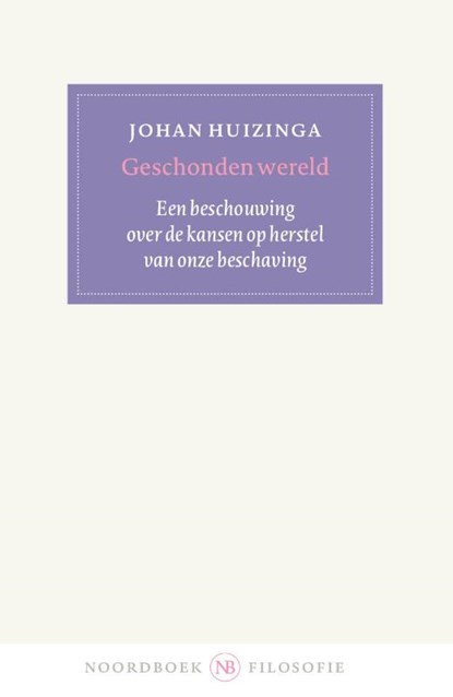 Geschonden wereld, Johan Huizinga - Paperback - 9789056158224