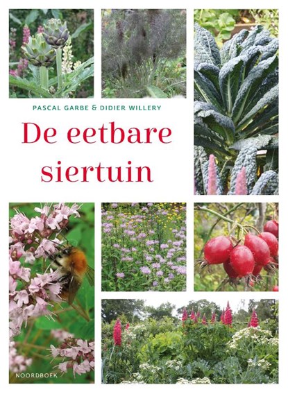 De eetbare siertuin, Pascal Garbe ; Didier Willery - Paperback - 9789056158705