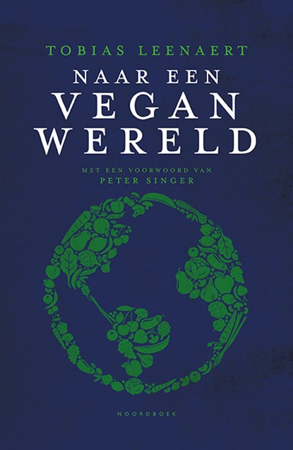 Naar een vegan wereld, Tobias Leenaert - Paperback - 9789056159030