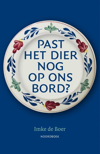 Past het dier nog op ons bord?, Imke de Boer - Paperback - 9789056159054